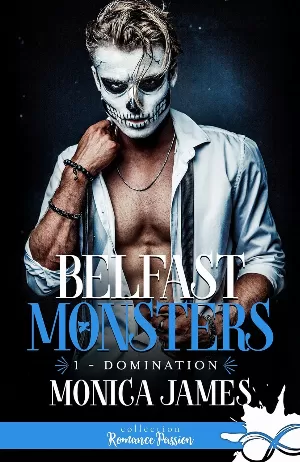 Monica James - Belfast Monsters, Tome 1 : Domination